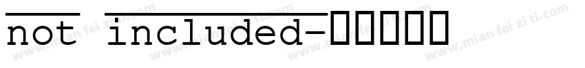 not included字体转换